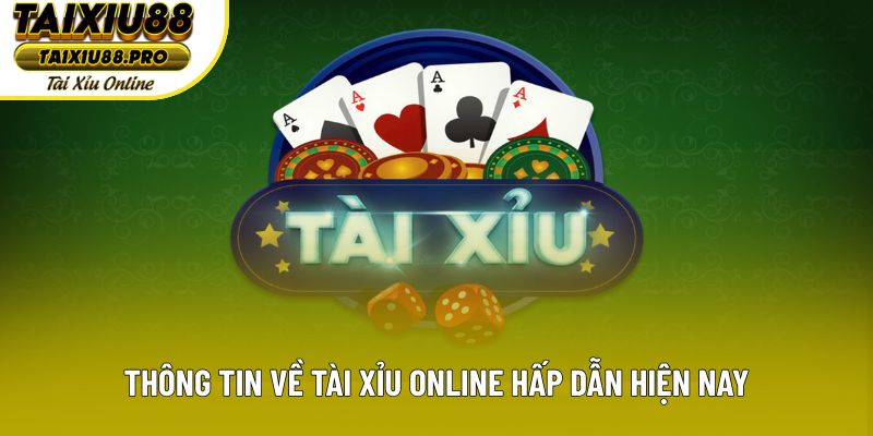 Thông tin về tài xỉu online hấp dẫn hiện nay