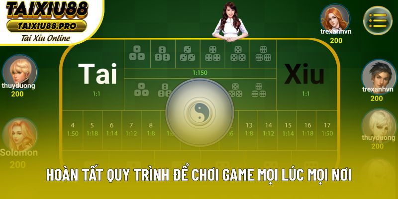 Hoàn tất quy trình để chơi game mọi lúc mọi nơi