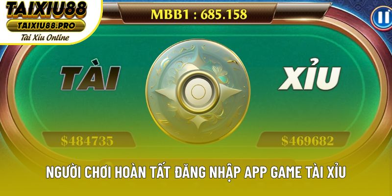 Người chơi hoàn tất đăng nhập app game tài xỉu