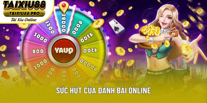 Sức hút của đánh bài online