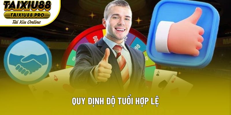 Quy định độ tuổi hợp lệ Quy định độ tuổi hợp lệ