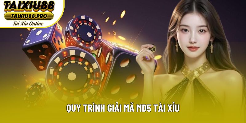 Quy trình giải mã MD5 tài xỉu Quy trình giải mã MD5 tài xỉu