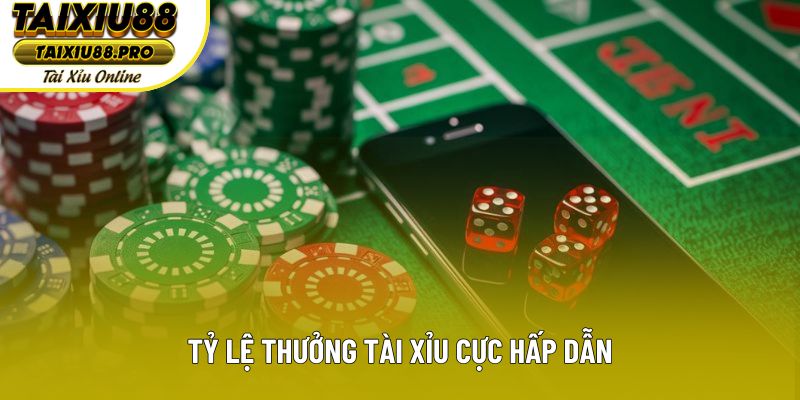 Tỷ lệ thưởng tài xỉu cực hấp dẫn