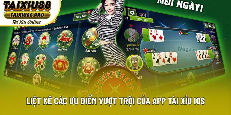 Liệt kê các ưu điểm vượt trội của app Tài Xỉu iOS Liệt kê các ưu điểm vượt trội của app Tài Xỉu iOS