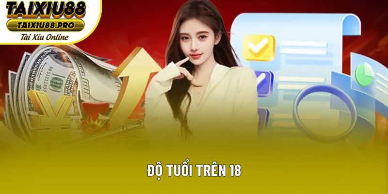 Độ tuổi trên 18 Độ tuổi trên 18