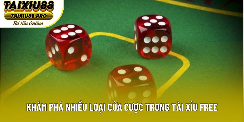 Khám phá nhiều loại cửa cược trong tài xỉu Free